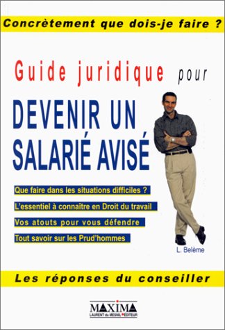 Guide juridique pour devenir un salarié avisé