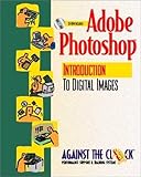 Adobe Photoshop 5 : An Introduction to Digital Images and Student CD Packages, Against the Clock, Inc. Staff, 013021745X
