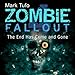 The End Has Come and Gone: Zombie Fallout, Book 4