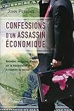 Confessions d'un assassin économique - Nouvelles révélations d'initiés sur la manipulation des économies du monde (French Edition) by