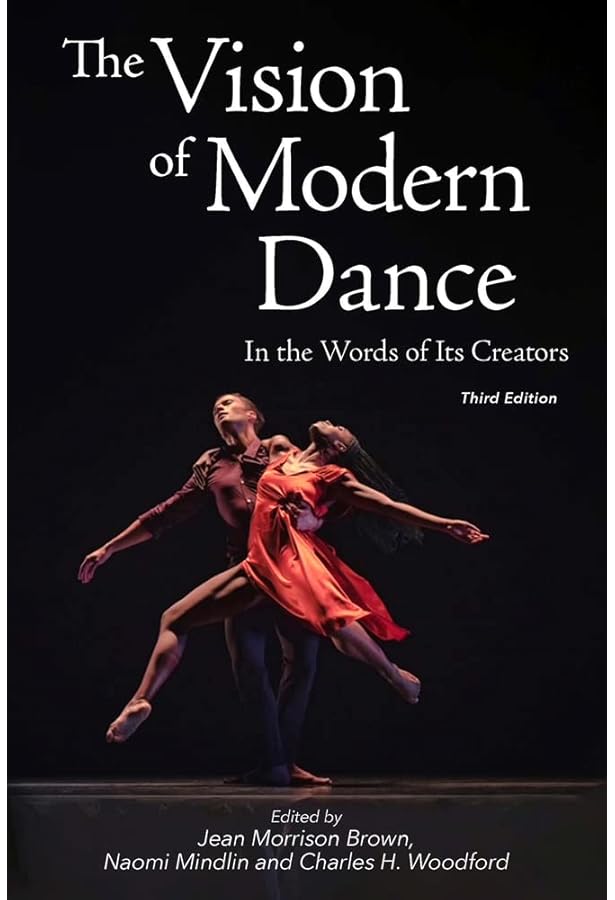 The Vision of Modern Dance: In the Words of Its Creators: Woodford