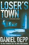 Loser's Town by Daniel Depp front cover