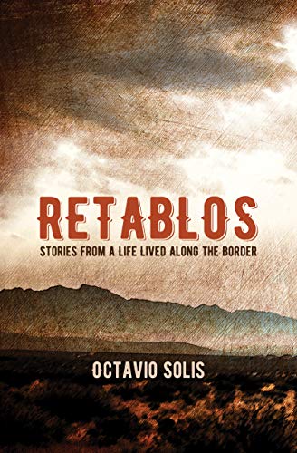 Retablos: Stories From a Life Lived Along the Border (Best Border Crossing Into Mexico)