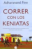 Correr con los kenyatas (Spanish Edition)