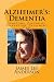 Alzheimer's: Dementia: Symptoms, Diagnosis, Prevention, Treatment, Care by James Lee Anderson