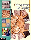 Créer et décorer son carrelage by