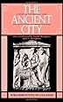 The Ancient City: A Study on the Religion, Laws, and Institutions of Greece and Rome