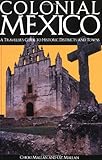 Front cover for the book Moon Handbooks Colonial Mexico by Chicki Mallan