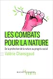 Les combats pour la nature : De la protection de la nature au progrès social by