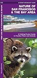 Nature of San Francisco & the Bay Area: A Folding Pocket Guide to Familiar Plants & Animals (Wildlife and Nature Identification)