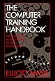The Computer Training Handbook: Strategies for Helping People to Learn Technology