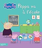 Peppa Pig - Peppa va à l'école (French Edition) by