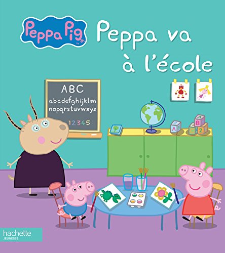 Peppa Pig - Peppa va à l'école (French Edition) by Collectif