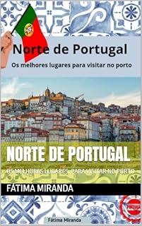 Livro NORTE DE PORTUGAL: OS MELHORES LUGARES, PARA VISITAR NO PORTO
