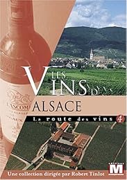 La Route Des Vins Vol. 4 : Les Vins D'alsace