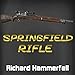 The 1903 Springfield Rifle
