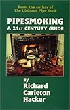 Pipesmoking: A 21st Century Guide by