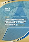 Guide Du Corpus Connaissances En Management De Project Guide Pmbok (French Edition) by Project Management Institute