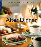 After Dinner (Williams-Sonoma Lifestyles , Vol 4) by 