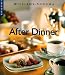 After Dinner (Williams-Sonoma Lifestyles , Vol 4) by 