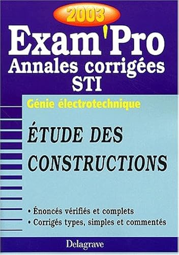 Download Exam'Pro numéro, 38 : Génie électrotechnique - Etudes de constructions, STI (Annales corrigées) PDF