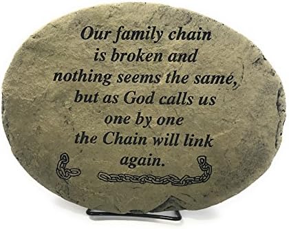 Kay Berry Our family Chain is broken and Nothing Seems the Same But as God Calls us One by One the Chain will Link Again; Comfort Stone Sympathy Gift: 10"x7 OWW; Stand Included