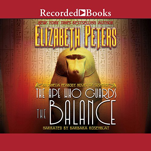 The Ape Who Guards the Balance: The Amelia Peabody Series, Book 10 by Elizabeth Peters