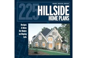 225 Hillside Homes: Designs & Ideas For Homes On Slopping Lots (Smart Design Series)