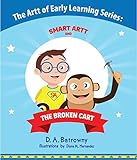 The Broken Cart (The Artt of Early Learning Series Book 5)