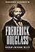 Frederick Douglass: Self-Made Man by 