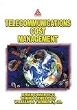 Telecommunications Cost Management by Jr., William A. Yarberry, Brian DiMarsico