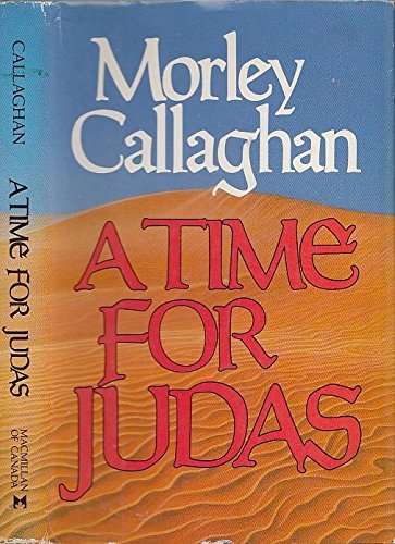 Time for Judas by Morley Callaghan