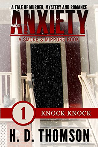 Anxiety: Knock Knock - Episode 1 - A Tale of Murder, Mystery and Romance (A Smoke and Mirror Book)