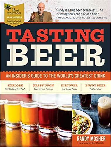 Tasting Beer, 2nd Edition: An Insider's Guide to the World's ...