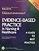 Evidence-Based Practice in Nursing and Healthcare: A Guide to Best Practice