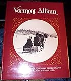 Front cover for the book Vermont album;: A collection of early Vermont photographs, by Ralph Nading Hill