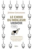 Le choix du meilleur urinoir : Et 19 autres problèmes amusants qui prouvent que les maths servent by 
