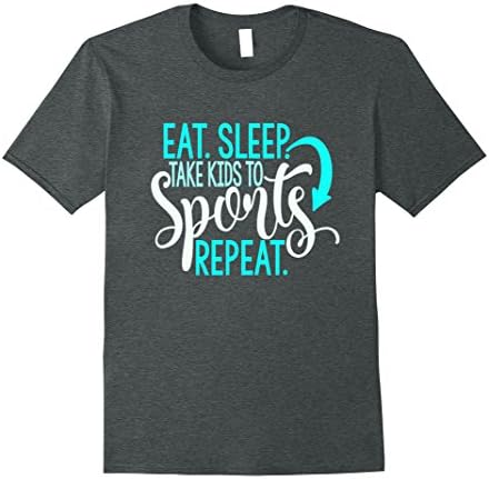 Mens Eat Sleep Take Kids To Sports Repeat Shirt Mom Dad  Aqua XL Dark Heather