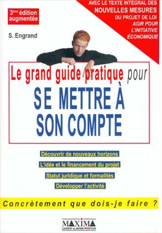 Le  grand guide pratique pour se mettre à son compte