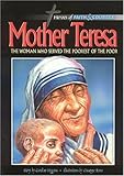 Mother Teresa,: The Woman Who Served the Poorest of the Poor (Heroes of Faith and Courage) by 