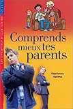 Comprends mieux tes parents by 
