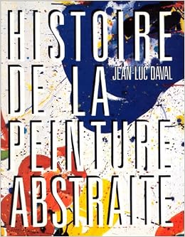 Histoire De La Peinture Abstraite Jean Luc Daval - 