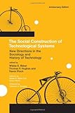 The Social Construction of Technological Systems: New Directions in the Sociology and History of Technology (MIT Press)