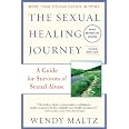 The Sexual Healing Journey: A Guide for Survivors of Sexual Abuse ...