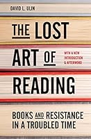 The Lost Art of Reading: Books and Resistance in a Troubled Time