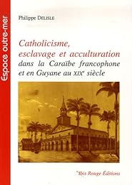 Catholicisme, esclavage et acculturation