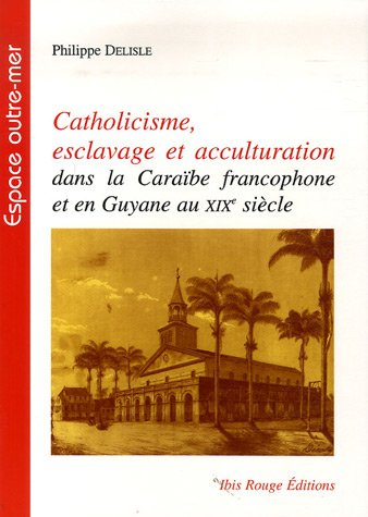 Catholicisme, esclavage et acculturation