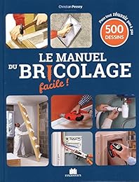 Le  manuel du bricolage facile !