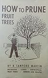How To Prune Fruit Trees 10TH Edition by 