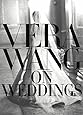 Vera Wang On Weddings